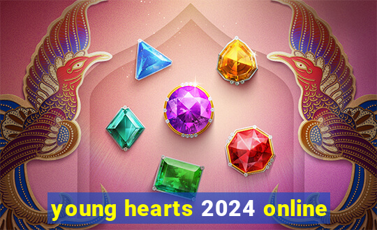 young hearts 2024 online